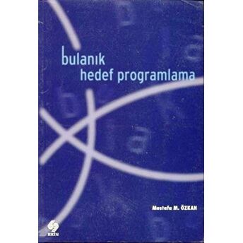 Bulanık Hedef Programlama Mustafa M. Özkan