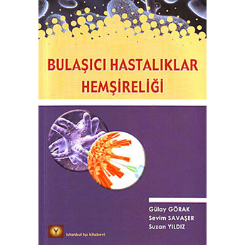 Bulaşıcı Hastalıklar Hemşireliği - Gülay Görak