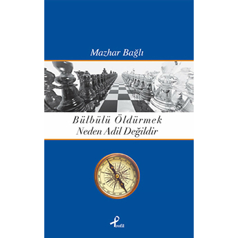 Bülbülü Öldürmek Neden Adil Değildir Mazhar Bağlı