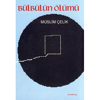 Bülbülün Ölümü Müslim Çelik