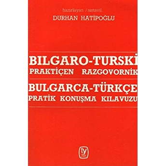 Bulgarca - Türkçe Pratik Konuşma Kilavuzu