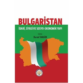 Bulgaristan  Idari Siyasi Ve Sosyo Ekonomik Yapı