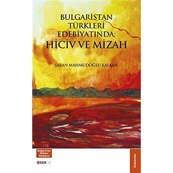 Bulgaristan Türkleri Edebiyatında; Hiciv Ve Mizah Şaban Mahmudoğlu Kalkan