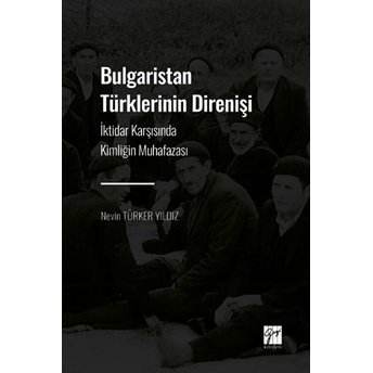 Bulgaristan Türklerinin Direnişi Nevin Türker Yıldız