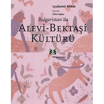 Bulgaristan'da Alevi Bektaşi Kültürü Lyubomir Mikov