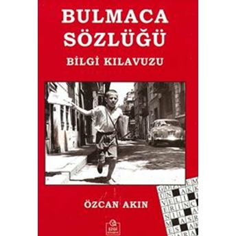 Bulmaca Sözlüğü Bilgi Kılavuzu - Özcan Akın