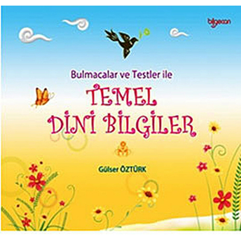 Bulmacalar Ve Testler Ile Temel Dini Bilgiler - Gülser Öztürk