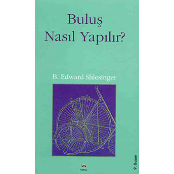 Buluş Nasıl Yapılır? B. Edward Shlesinger