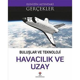 Buluşlar Ve Teknoloji - Havacılık Ve Uzay Lindsey Lowe