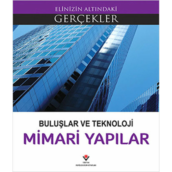 Buluşlar Ve Teknoloji Mimari Yapılar - Elinizin Altındaki Gerçekler Lindsey Lowe