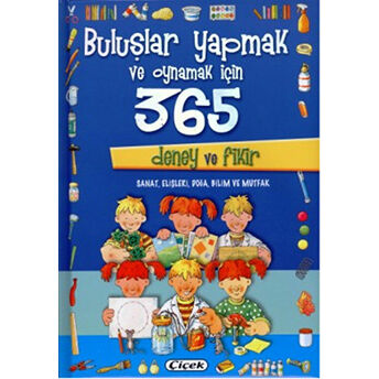 Buluşlar Yapmak Ve Oynamak Için 365 Deney Ve Fikir Kolektif