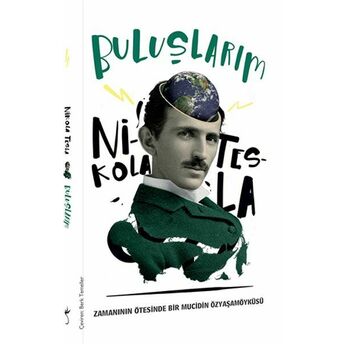 Buluşlarım - Nikola Tesla Nikola Tesla