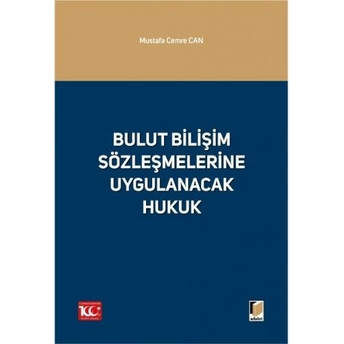 Bulut Bilişim Sözleşmelerine Uygulanacak Hukuk Mustafa Cemre Can