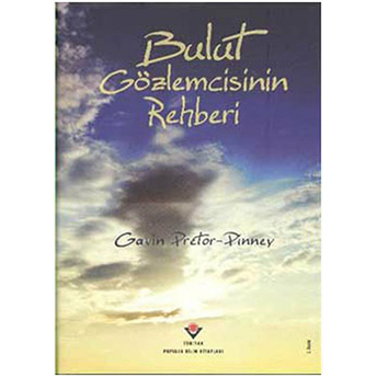 Bulut Gözlemcisinin Rehberi (Ciltli) Gavin Pretor-Pinney