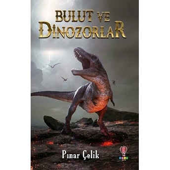 Bulut Ve Dinozorlar Pınar Çelik