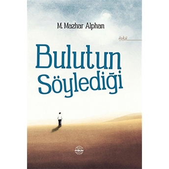 Bulutun Söylediği M. Mazhar Alphan