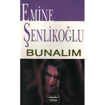 Bunalım Emine Şenlikoğlu