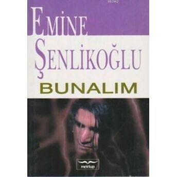 Bunalım; (Foto Öykü) Emine Şenlikoğlu