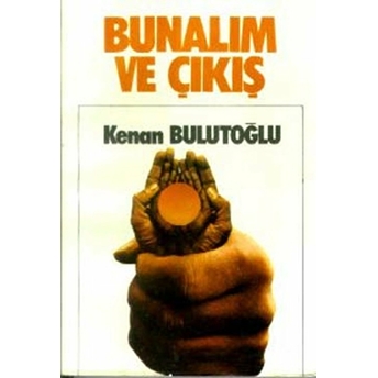 Bunalım Ve Çıkış Kenan Bulutoğlu