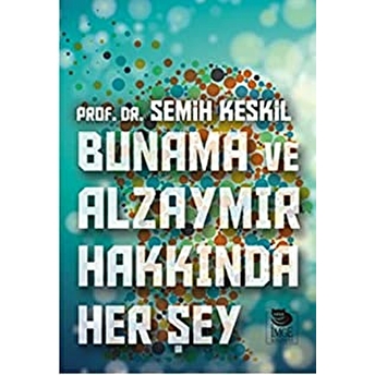 Bunama Ve Alzaymır Hakkında Her Şey Semih Keskil