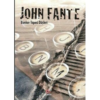 Bunker Tepesi Düşleri John Fante