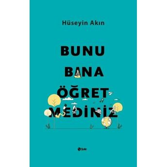 Bunu Bana Öğretmediniz Hüseyin Akın