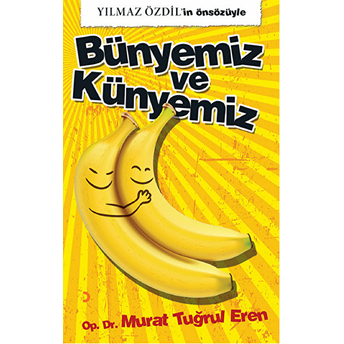 Bünyemiz Ve Künyemiz Murat Tuğrul Eren