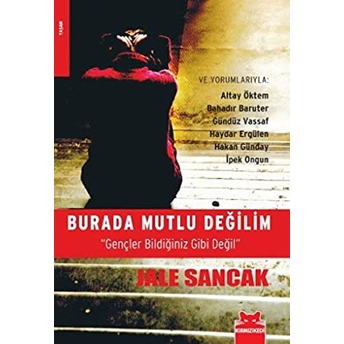 Burada Mutlu Değilim Gençler Bildiğiniz Gibi Değil Jale Sancak