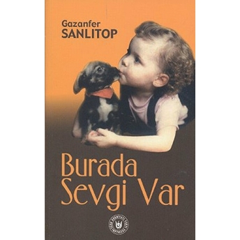 Burada Sevgi Var Gazanfer Sanlıtop,Gazanfer Şanlıtop