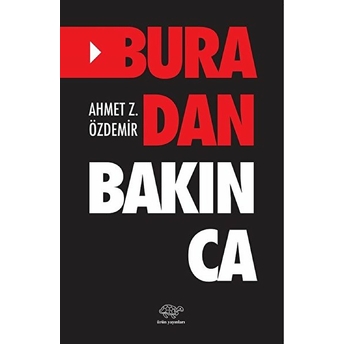 Buradan Bakınca - Ahmet Z. Özdemir