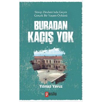 Buradan Kaçış Yok Yılmaz Yavuz