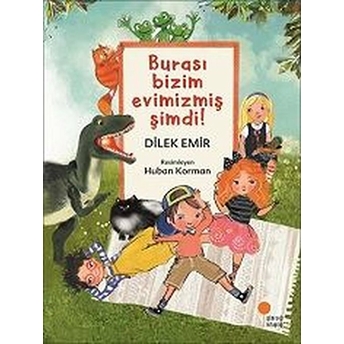 Burası Bizim Evimizmiş Şimdi! Dilek Emir