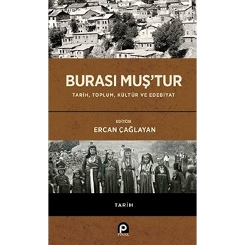 Burası Muş'tur; Tarih, Toplum, Kültür Ve Edebiyattarih, Toplum, Kültür Ve Edebiyat Kolektif