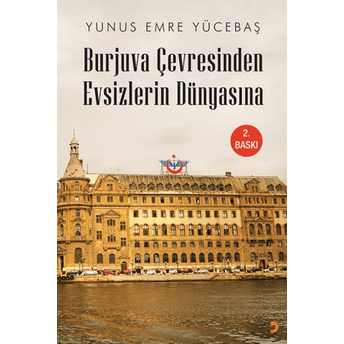 Burjuva Çevresinden Evsizlerin Dünyasına Yunus Emre Yücebaş