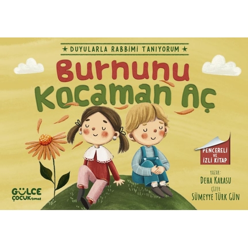 Burnunu Kocaman Aç - Duyularla Rabbimi Tanıyorum 2 (Pencereli Kitap) Deha Karasu