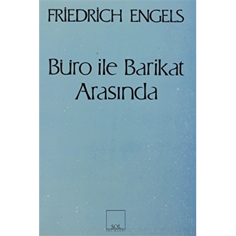 Büro Ile Barikat Arasında Mektuplarda Bir Yaşam Friedrich Engels