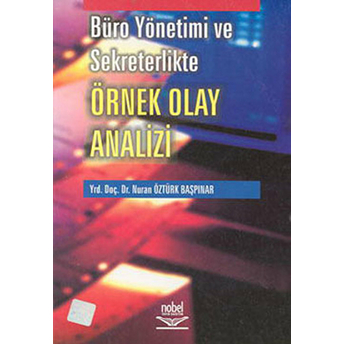 Büro Yönetimi Ve Sekreterlikte Örnek Olay Analizi