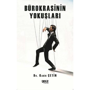 Bürokrasinin Yokuşları Kadir Çetin