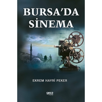 Bursa’da Sinema - Ekrem Hayri Peker