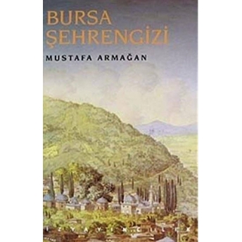 Bursa Şehrengiz Ciltli Mustafa Armağan