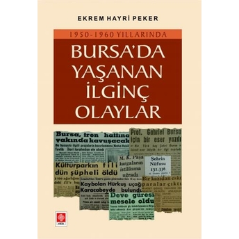 Bursada Yaşanan Ilginç Olaylar Ekrem Hayri Peker