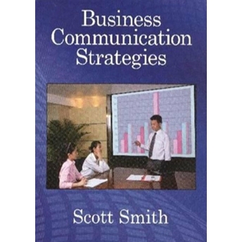 Business Communication Strategies (Cd'li) Scott Smith