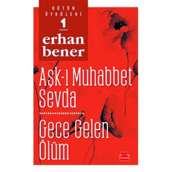 Bütüm Öyküleri 1 - Aşk-I Muhabbet Sevda - Gece Gelen Ölüm Erhan Bener