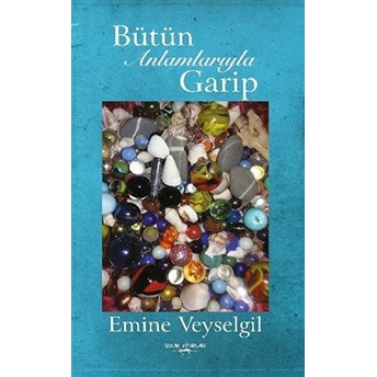 Bütün Anlamlarıyla Garip