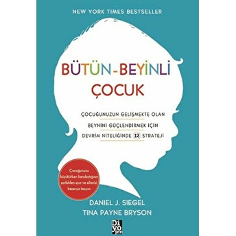 Bütün - Beyinli Çocuk Daniel J. Siegel, Tina Payne Bryson