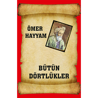 Bütün Dörtlükler Ömer Hayyam