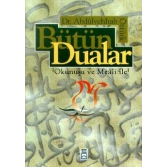 Bütün Dualar Okunuşu Ve Meali Ile Abdulvehhap Öztürk,Abdülvehhab Öztürk