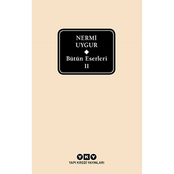 Bütün Eserleri Iı - Nermi Uygur Nermi Uygur