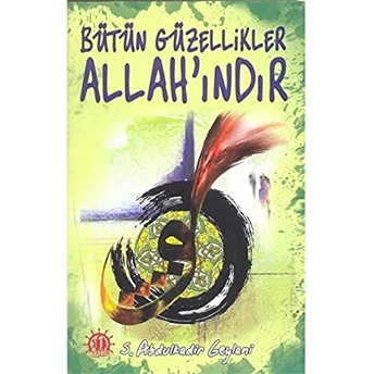 Bütün Güzellikler Allahındır Abdulkadir Geylani