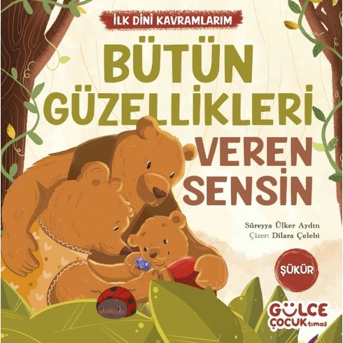 Bütün Güzellikleri Veren Sensin - Ilk Dini Kavramlarım (Şükür) Süreyya Ülker Aydın